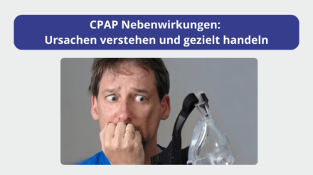 CPAP Nebenwirkungen: Ursachen verstehen und gezielt handeln